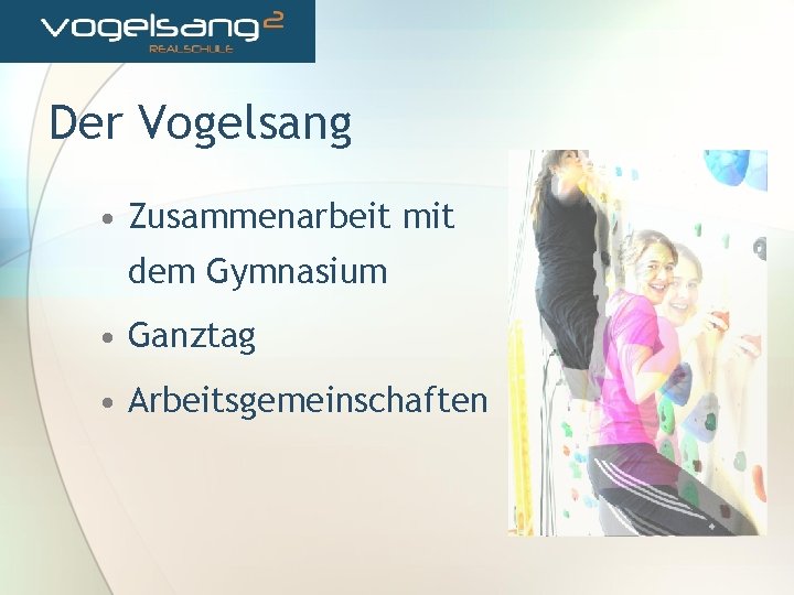 Der Vogelsang • Zusammenarbeit mit dem Gymnasium • Ganztag • Arbeitsgemeinschaften 