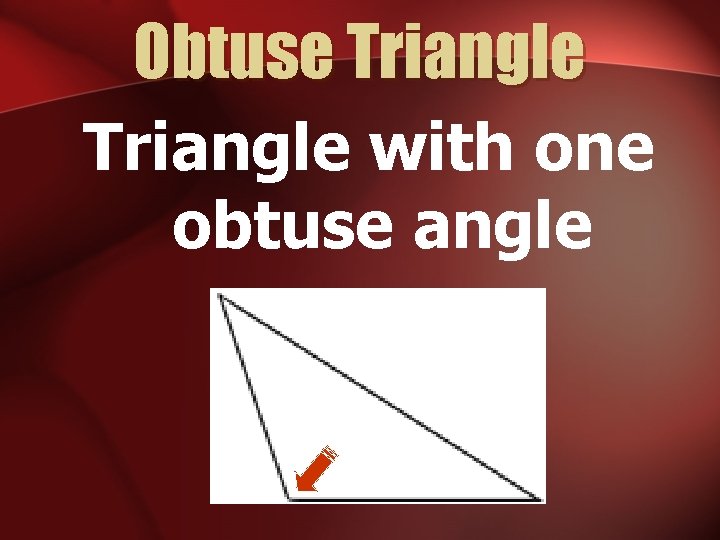 Obtuse Triangle with one obtuse angle 