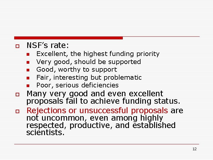 o NSF’s rate: n n n o o Excellent, the highest funding priority Very