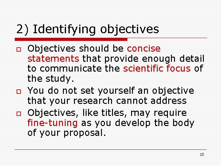 2) Identifying objectives o o o Objectives should be concise statements that provide enough