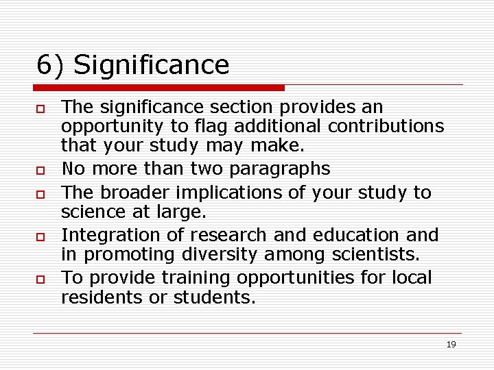 6) Significance o o o The significance section provides an opportunity to flag additional