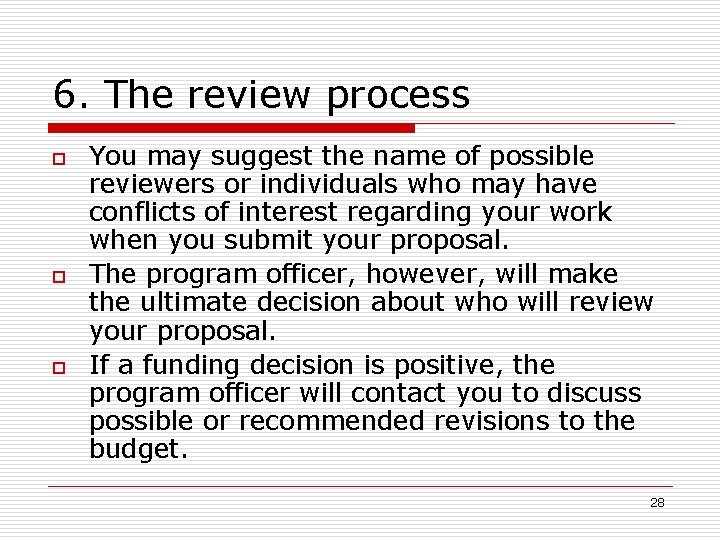 6. The review process o o o You may suggest the name of possible