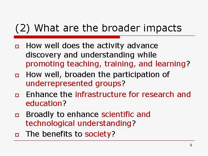 (2) What are the broader impacts o o o How well does the activity