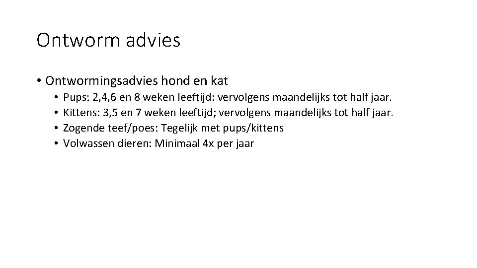 Ontworm advies • Ontwormingsadvies hond en kat • • Pups: 2, 4, 6 en