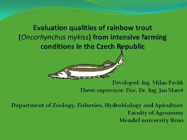 Evaluation qualities of rainbow trout (Oncorhynchus mykiss) from intensive farming conditions in the Czech