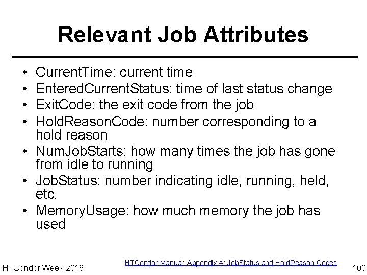 Relevant Job Attributes • • Current. Time: current time Entered. Current. Status: time of