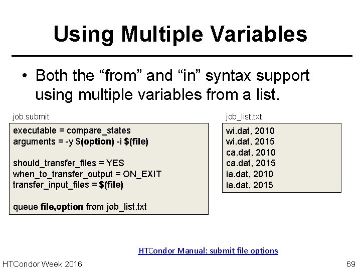 Using Multiple Variables • Both the “from” and “in” syntax support using multiple variables