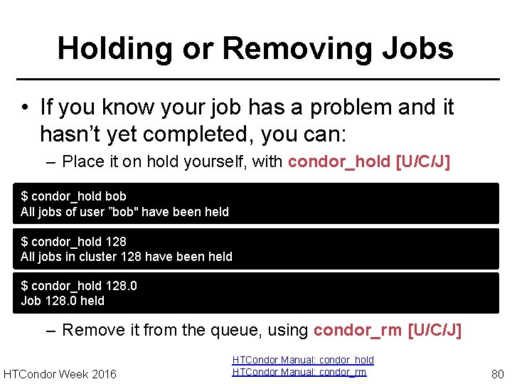 Holding or Removing Jobs • If you know your job has a problem and