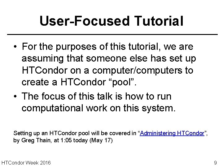 User-Focused Tutorial • For the purposes of this tutorial, we are assuming that someone