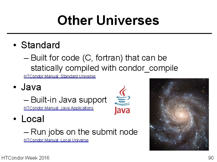 Other Universes • Standard – Built for code (C, fortran) that can be statically