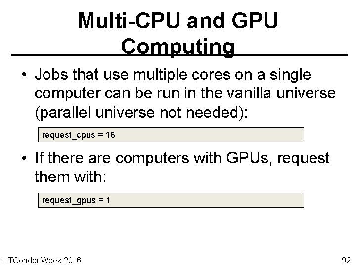 Multi-CPU and GPU Computing • Jobs that use multiple cores on a single computer