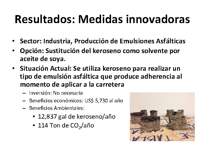 Resultados: Medidas innovadoras • Sector: Industria, Producción de Emulsiones Asfálticas • Opción: Sustitución del