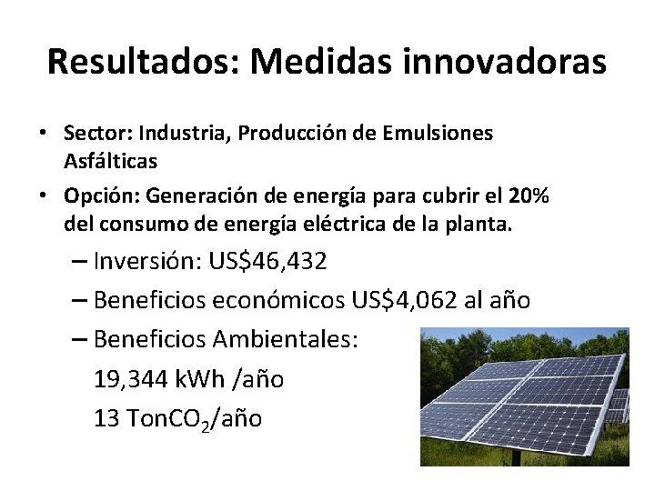 Resultados: Medidas innovadoras • Sector: Industria, Producción de Emulsiones Asfálticas • Opción: Generación de