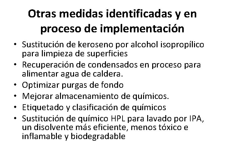 Otras medidas identificadas y en proceso de implementación • Sustitución de keroseno por alcohol