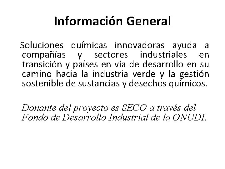 Información General Soluciones químicas innovadoras ayuda a compañías y sectores industriales en transición y