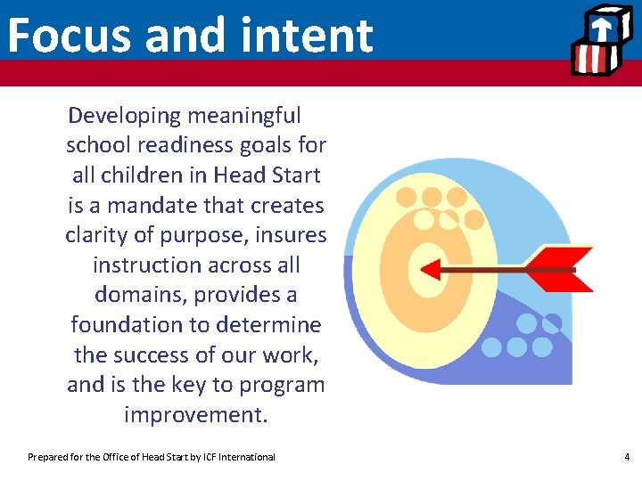 Focus and intent Developing meaningful school readiness goals for all children in Head Start