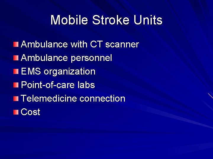 Mobile Stroke Units Ambulance with CT scanner Ambulance personnel EMS organization Point-of-care labs Telemedicine Mobile Stroke Units Ambulance with CT scanner Ambulance personnel EMS organization Point-of-care labs Telemedicine