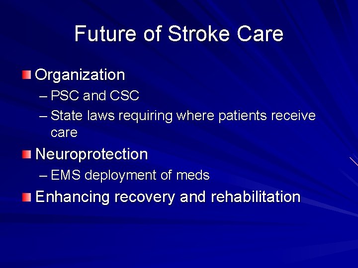Future of Stroke Care Organization – PSC and CSC – State laws requiring where Future of Stroke Care Organization – PSC and CSC – State laws requiring where