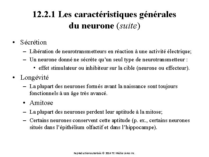 12. 2. 1 Les caractéristiques générales du neurone (suite) • Sécrétion – Libération de