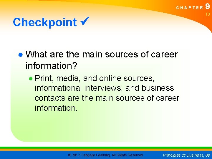 CHAPTER 9 13 Checkpoint ● What are the main sources of career information? ●