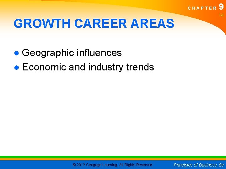 CHAPTER GROWTH CAREER AREAS 9 14 ● Geographic influences ● Economic and industry trends