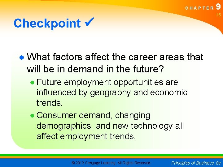 CHAPTER 9 15 Checkpoint ● What factors affect the career areas that will be