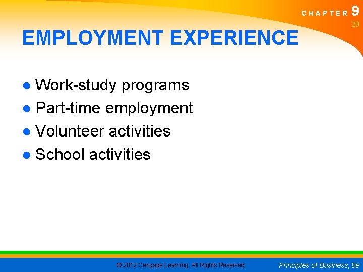 CHAPTER EMPLOYMENT EXPERIENCE 9 20 ● Work-study programs ● Part-time employment ● Volunteer activities