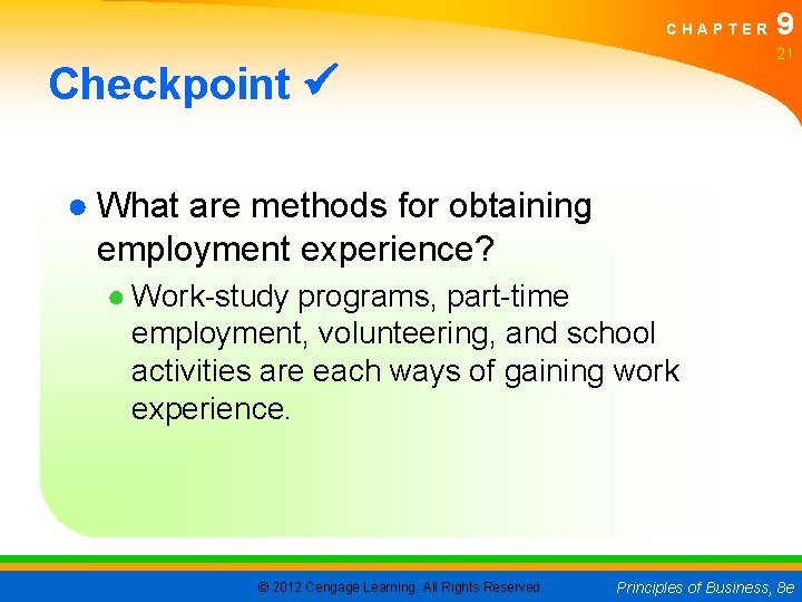 CHAPTER 9 21 Checkpoint ● What are methods for obtaining employment experience? ● Work-study