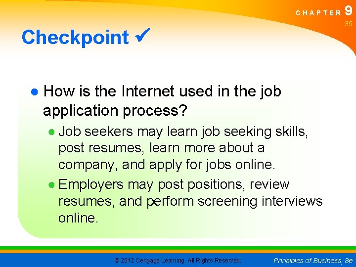 CHAPTER 9 35 Checkpoint ● How is the Internet used in the job application