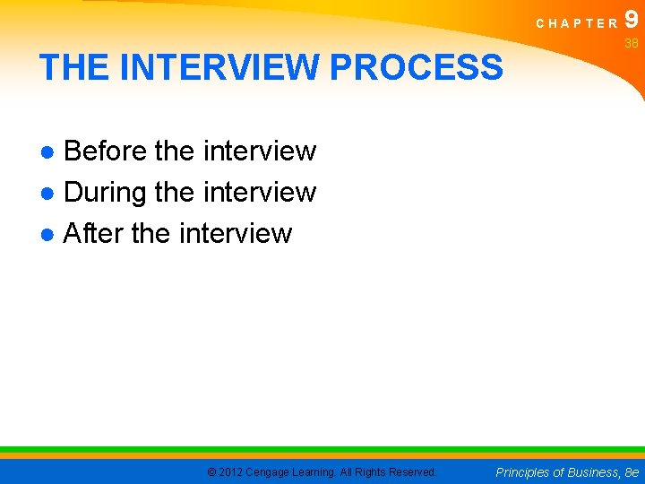 CHAPTER THE INTERVIEW PROCESS 9 38 ● Before the interview ● During the interview