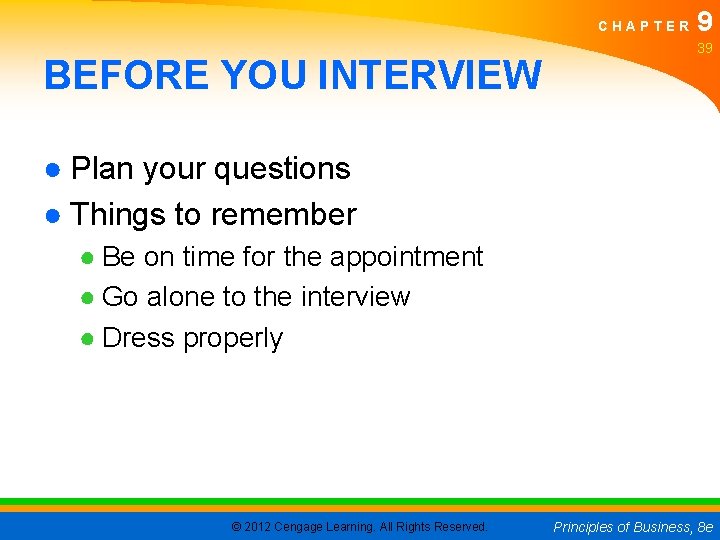 CHAPTER BEFORE YOU INTERVIEW 9 39 ● Plan your questions ● Things to remember