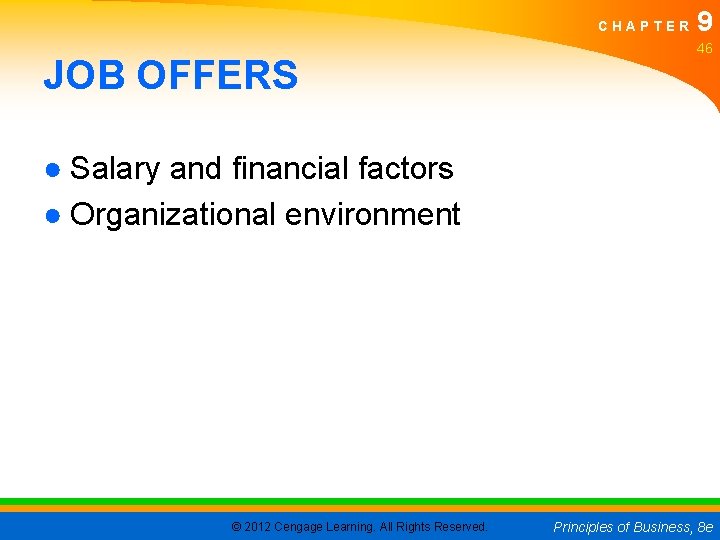 CHAPTER JOB OFFERS 9 46 ● Salary and financial factors ● Organizational environment ©