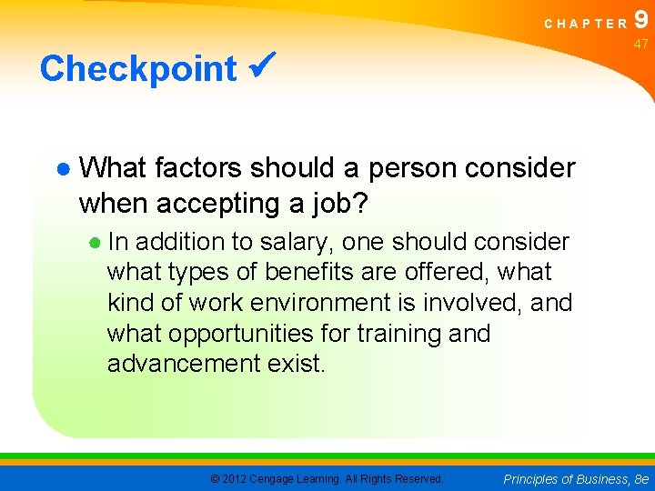 CHAPTER 9 47 Checkpoint ● What factors should a person consider when accepting a