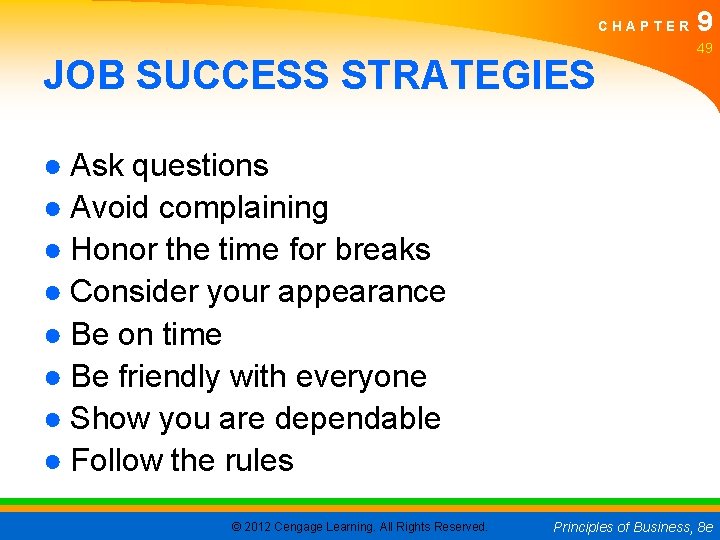 CHAPTER JOB SUCCESS STRATEGIES 9 49 ● Ask questions ● Avoid complaining ● Honor