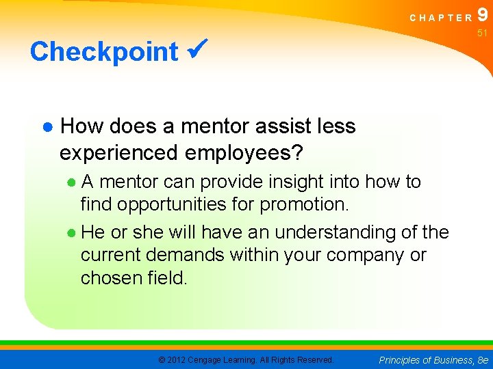 CHAPTER 9 51 Checkpoint ● How does a mentor assist less experienced employees? ●