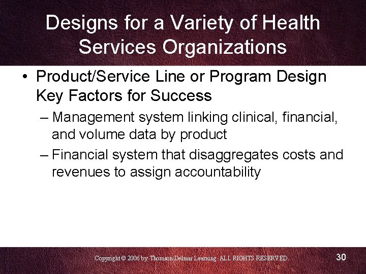 Designs for a Variety of Health Services Organizations • Product/Service Line or Program Design