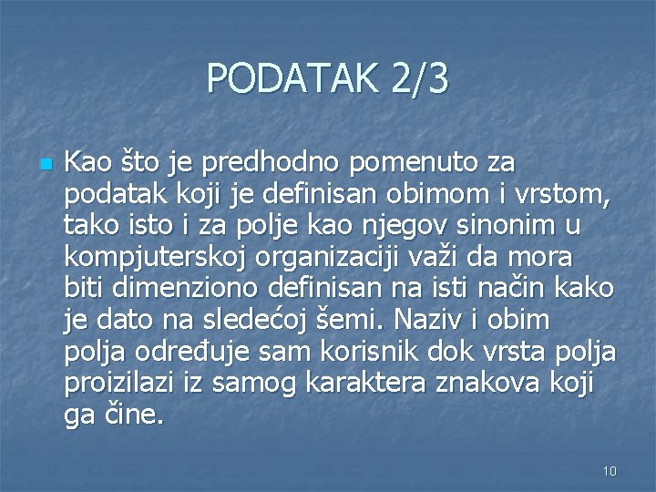 PODATAK 2/3 n Kao što je predhodno pomenuto za podatak koji je definisan obimom