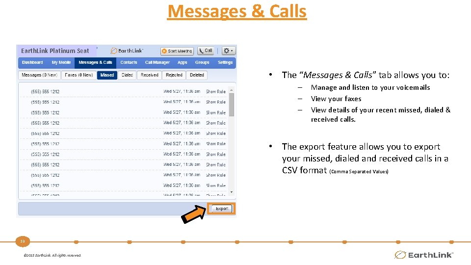 Messages & Calls Earth. Link Platinum Seat • The “Messages & Calls” tab allows