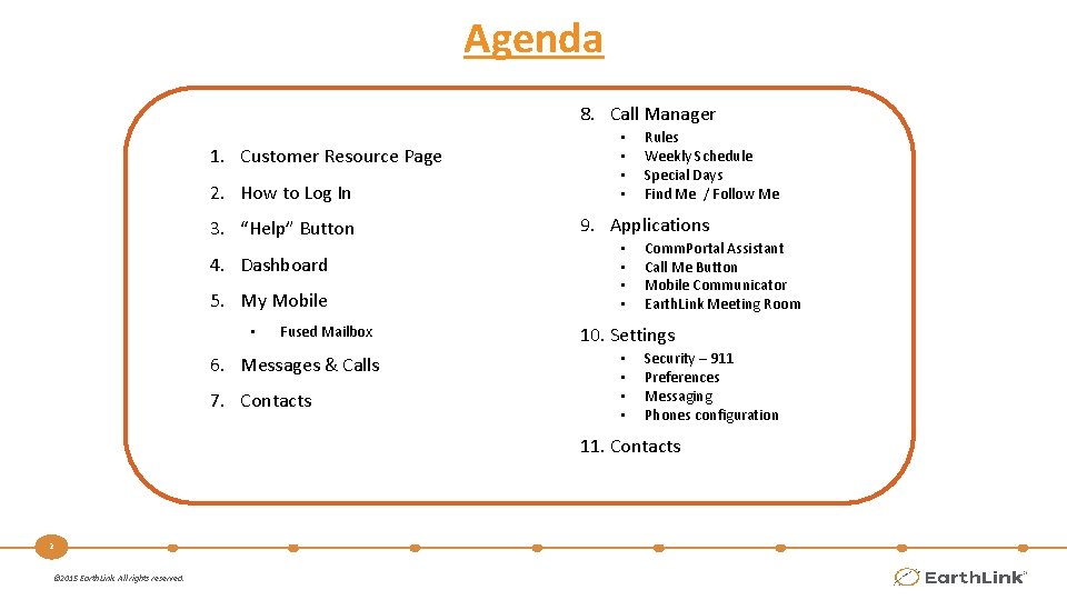 Agenda 8. Call Manager 1. Customer Resource Page 2. How to Log In 3.