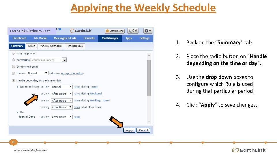 Applying the Weekly Schedule Earth. Link Platinum Seat 1. Back on the “Summary” tab.