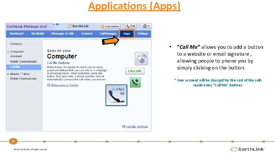 Applications (Apps) Earth. Link Platinum Seat • “Call Me” allows you to add a