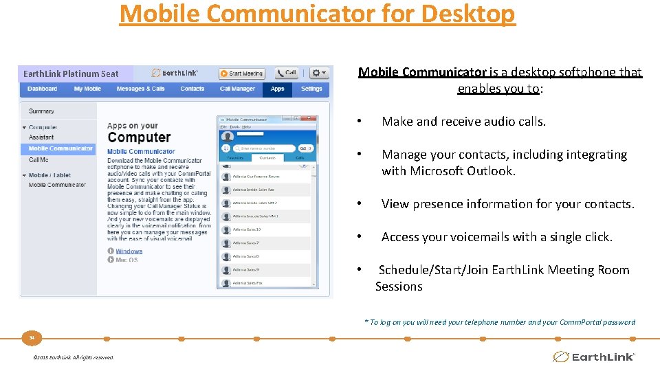 Mobile Communicator for Desktop Earth. Link Platinum Seat Mobile Communicator is a desktop softphone