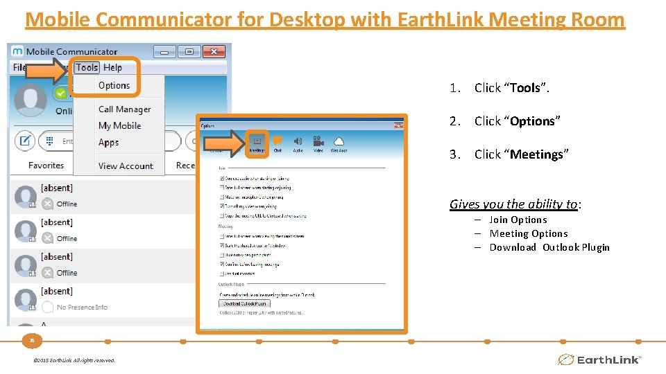 Mobile Communicator for Desktop with Earth. Link Meeting Room 1. Click “Tools”. 2. Click