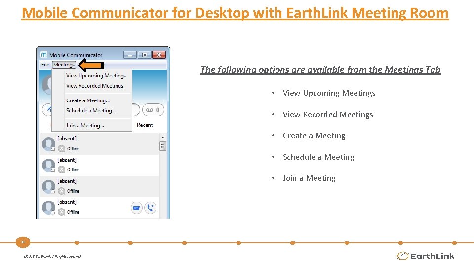 Mobile Communicator for Desktop with Earth. Link Meeting Room The following options are available