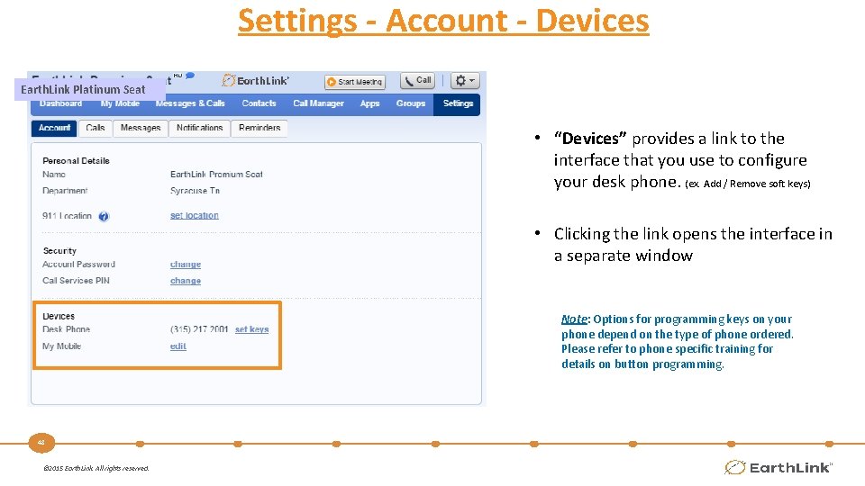 Settings - Account - Devices Earth. Link Platinum Seat • “Devices” provides a link