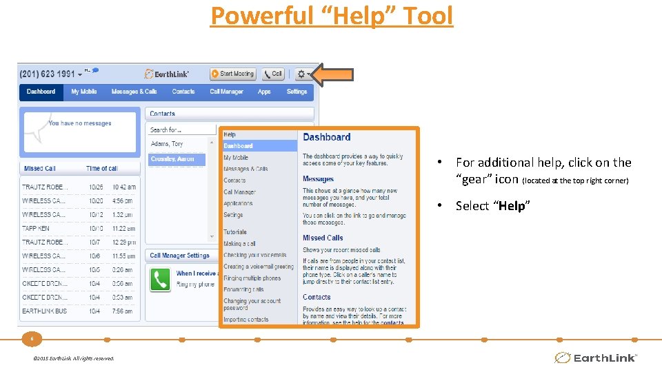 Powerful “Help” Tool • For additional help, click on the “gear” icon (located at