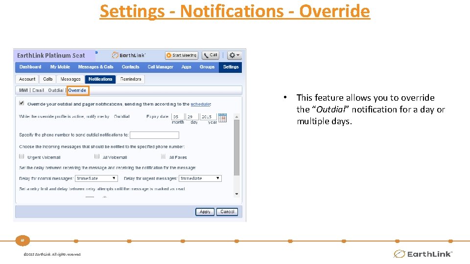 Settings - Notifications - Override Earth. Link Platinum Seat • This feature allows you