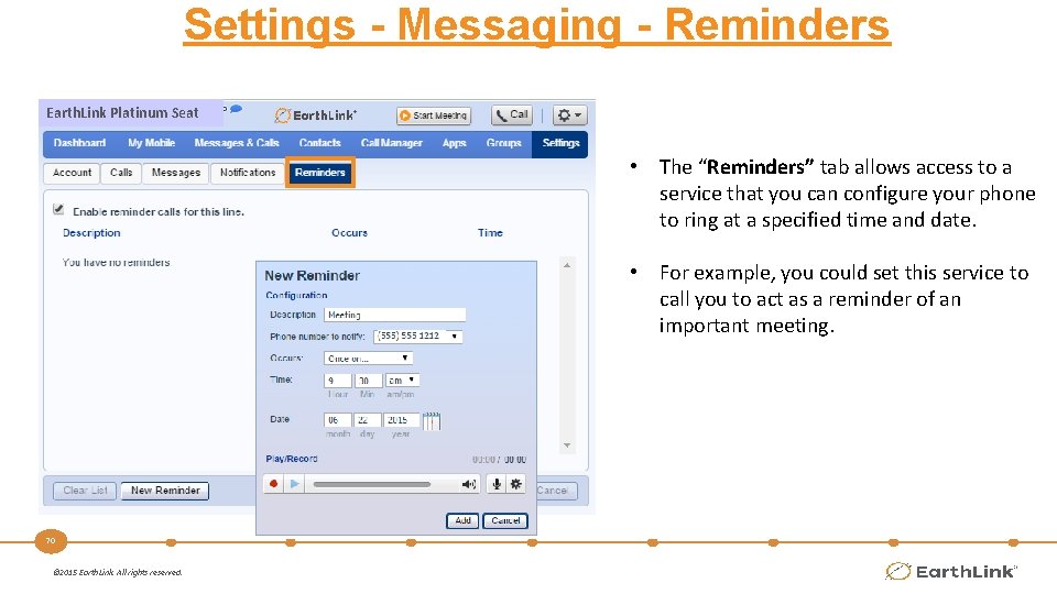 Settings - Messaging - Reminders Earth. Link Platinum Seat • The “Reminders” tab allows