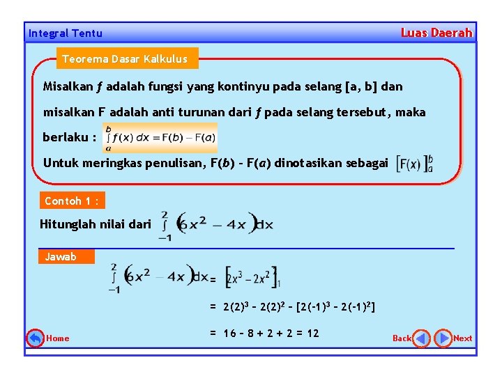 Luas Daerah Luas Integral Tentu Teorema Dasar Kalkulus Misalkan f adalah fungsi yang kontinyu