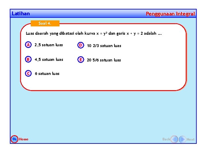 Latihan Penggunaan Integral Penggunaan Soal 4. Luas daerah yang dibatasi oleh kurva x =